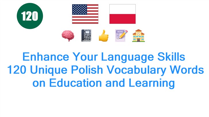 Enhance Your Language Skills: 120 Unique Polish Vocabulary Words on Education and Learning